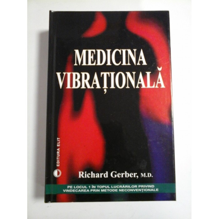 MEDICINA VIBRATIONALA - RICHARD GERBER, M. D. MEDICINA VIBRATIONALA - RICHARD GERBER, M. D.